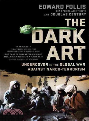The Dark Art ― Undercover in the Global War Against Narco-terrorism