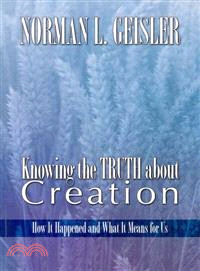 Knowing the Truth About Creation ― How It Happened and What It Means for Us