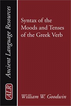 Syntax of the Moods and Tenses of the Greek Verb