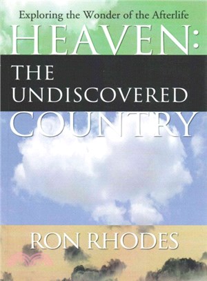Heaven: the Undiscovered Country ― Exploring the Wonder of the Afterlife