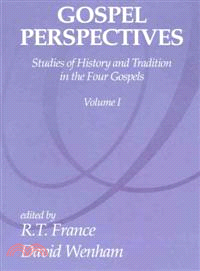 Gospel Perspectives—Studies of History and Tradition in the Four Gospels