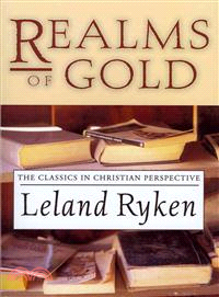 Realms of Gold—The Classics in Christian Perspective