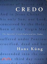 Credo—The Apostles' Creed Explained for Today