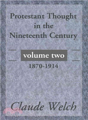 Protestant Thought in the Nineteenth Century ― 1870-1914