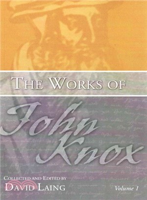 The Works of John Knox ― History of the Reformation in Scotland