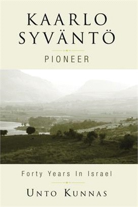 Kaarlo Syvanto ― Pioneer in Israel 1947-1998