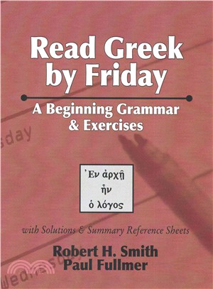 Read Greek by Friday ― A Beginning Grammar and Exercises