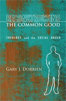 Reconstructing the Common Good ― Theology and the Social Order