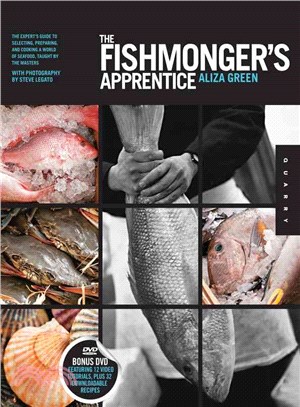The Fishmonger's Apprentice ─ The Expert's Guide to Selecting, Preparing, and Cooking a World of Seafood, Taught by the Masters