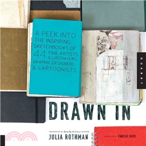 Drawn In ─ A Peek into the Inspiring Sketchbooks of 44 Fine Artists, Illustrators, Graphic Designers, and Cartoonists
