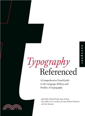 Typography, Referenced ─ A Comprehensive Visual Guide to the Language, History, and Practice of Typography