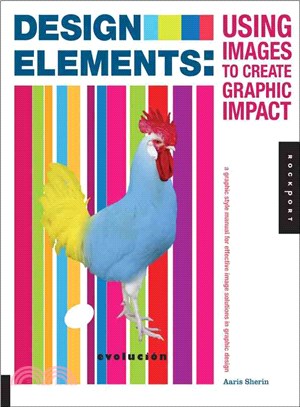 Design elements : using images to create graphic impact : a graphic style manual for effective image solutions in graphic design /