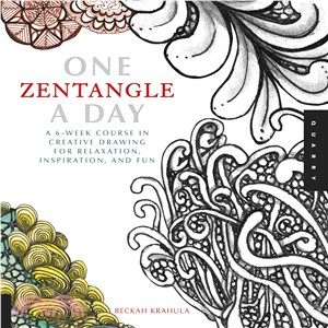 One Zentangle a Day ─ A 6-Week Course in Creative Drawing for Relaxation, Inspiration, and Fun