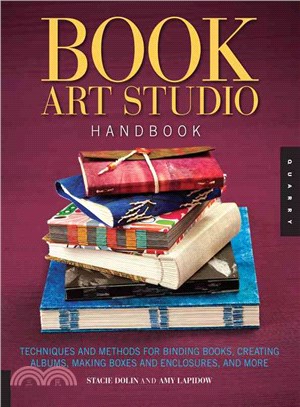 Book Art Studio Handbook ─ Techniques and Methods for Binding Books, Creating Albums, Making Boxes and Enclosures, and More