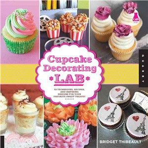 Cupcake Decorating Lab ― 52 Techniques, Recipes, and Inspiring Designs for Your Favorite Sweet Treats!