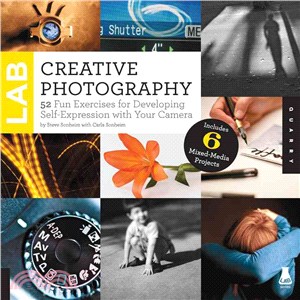 Creative Photography Lab ─ 52 Fun Exercises for Developing Self-Expression With Your Camera