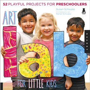 Art Lab for Little Kids ─ 52 Playful Projects for Preschoolers!