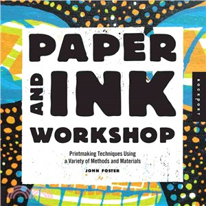 Paper and Ink Workshop ─ Printmaking Techniques Using a Variety of Methods and Materials