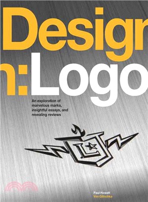Design: Logo ─ An Exploration of Marvelous Marks, Insightful Essays and Revealing Reviews