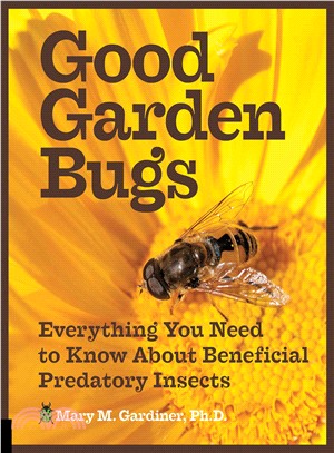 Good Garden Bugs ─ Everything You Need to Know About Beneficial Predatory Insects