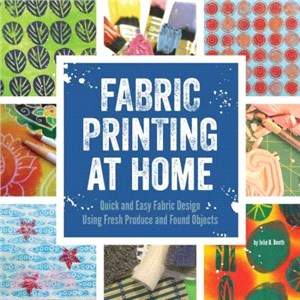 Fabric Printing at Home ─ Quick and Easy Fabric Design Using Fresh Produce and Found Objects