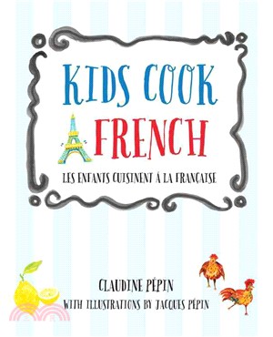 Kids Cook French ─ Les Enfants Cuisinent a La Francaise
