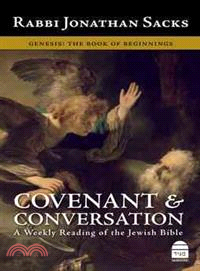 Covenant & Conversation: A Weekly Reading of the Jewish Bible, Genesis, the Book of Beginnings