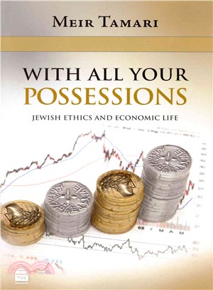 With All Your Possessions ― Jewish Ethics and Economic Life