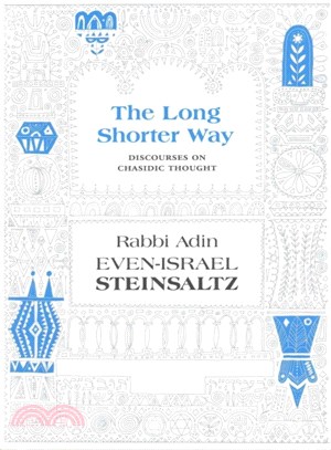 The Long Shorter Way ― Discourses on Chasidic Thought