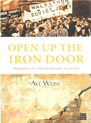 Open Up the Iron Door ― Memoirs of a Soviet Jewry Activist