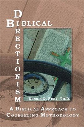 Biblical Directionism ― A Biblical Approach To Counseling Methodology