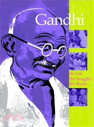 Gandhi: His Life, His Struggles, His Words