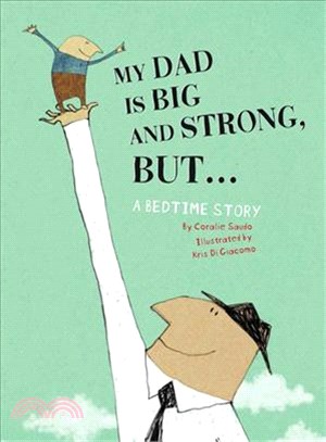 My Dad Is Big and Strong, But...―A Bedtime Story
