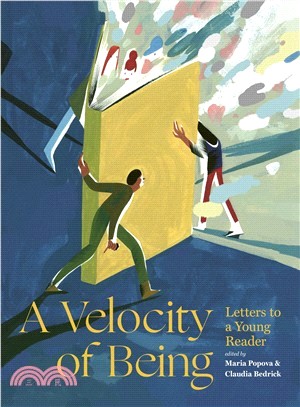 A velocity of being :letters to a young reader /