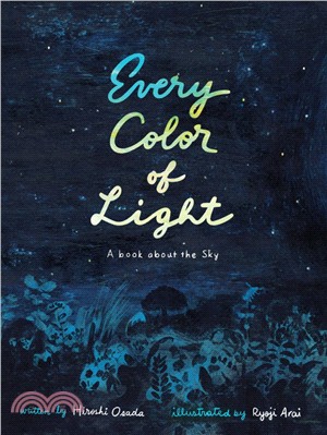 Every Color of Light: A Book about the Sky
