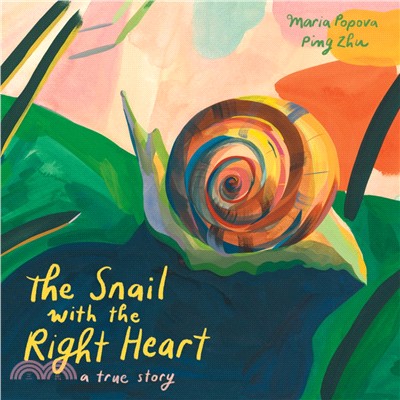 The snail with the right heart :a true story /