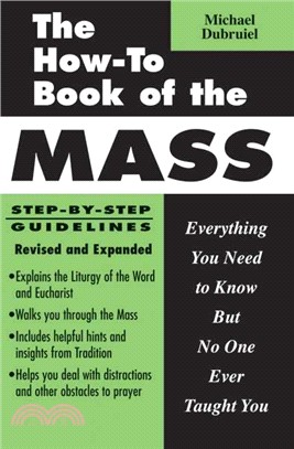 The How-to Book of the Mass ─ Everything You Need to Know but No One Ever Taught You