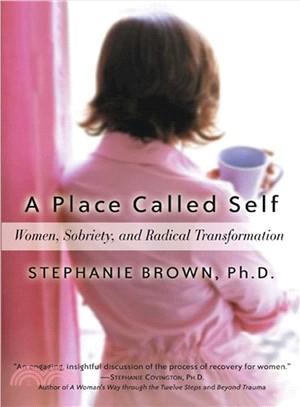 A Place Called Self ─ Women, Sobriety, and Radical Transformation