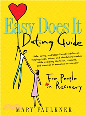 Easy Does It Dating Guide ─ For People In Recovery