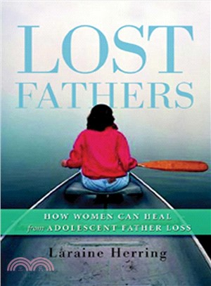Lost Fathers: How Women Can Heal From Adolescent Father Loss