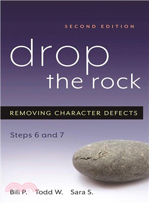 Drop The Rock ─ Removing Character Defects: Steps Six and Seven