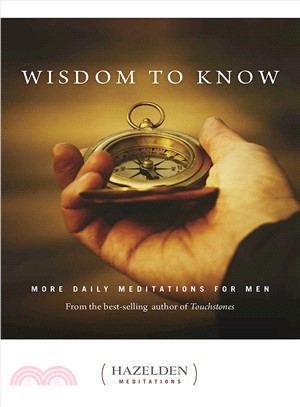 Wisdom to Know ─ More Daily Meditations for Men