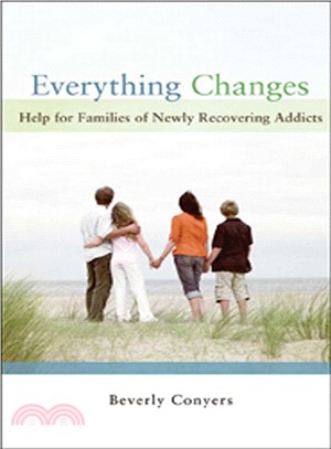 Everything Changes ─ Help for Families of Newly Recovering Addicts