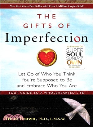 The Gifts of Imperfection ─ Let Go of Who You Think You're Supposed to Be and Embrace Who You Are