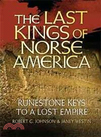 The Last Kings of Norse America ─ Runestone Keys to a Lost Empire