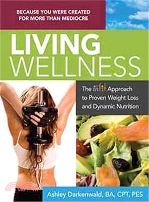 Living Wellness ― The Infit Approach to Proven Weight Loss and Dynamic Nutrition