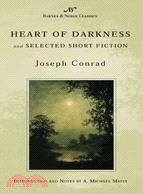 Heart of Darkness and Selected Short Fiction