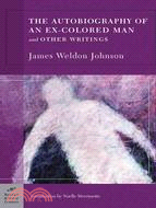 Autobiography of an Ex-Colored Man and Other Writings