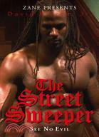 The Street Sweeper: See No Evil