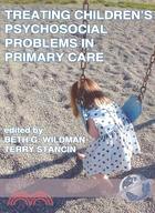 Treating Children's Psychosocial Problems in Primary Care